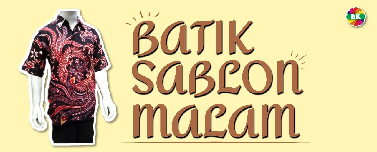 Mengenal Batik Sablon Malam & Proses Pembuatanya